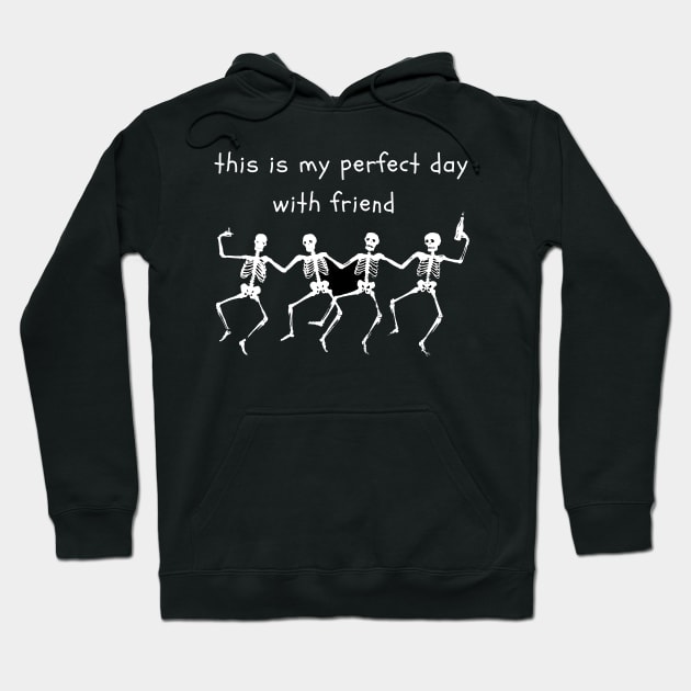 this is my perfect day with friend, shirt styles for your gift Hoodie by PJ SHIRT STYLES